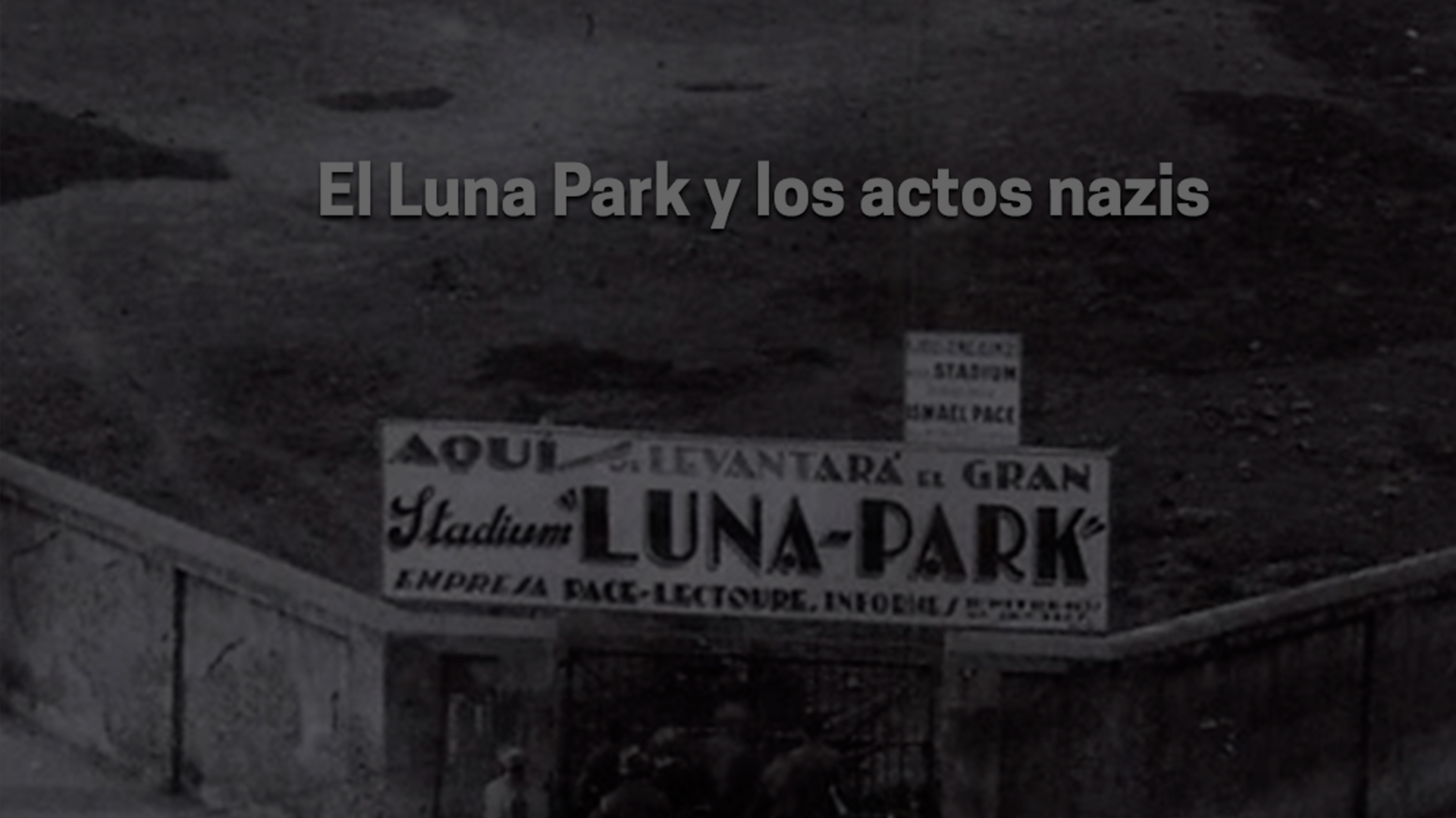 Video | El Luna Park y los actos nazis