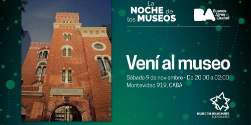 EL MUSEO DEL HOLOCAUSTO DE BUENOS AIRES EN LA NOCHE DE LOS MUSEOS